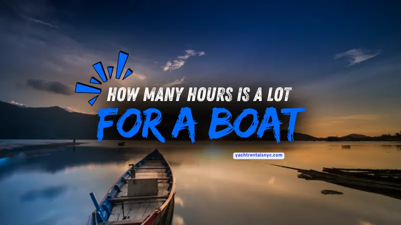 how many hours is a lot for a boat